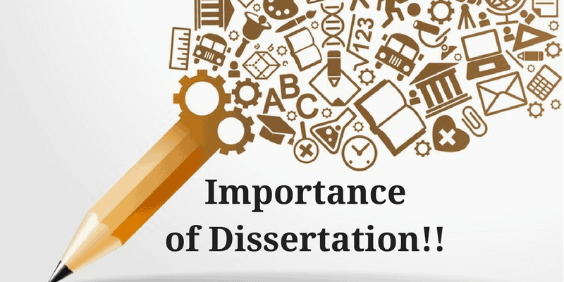 Importance of Dissertation | Uniresearchers Knowledge