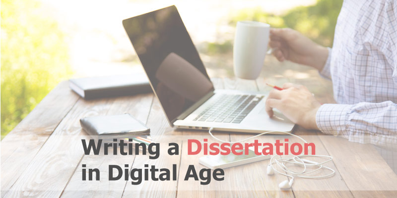 Write a Dissertation in Digital Age