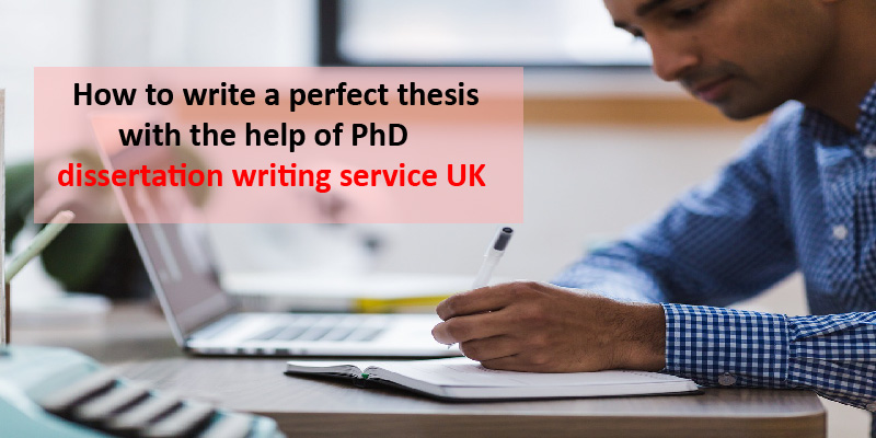 PhD dissertation writing service uk