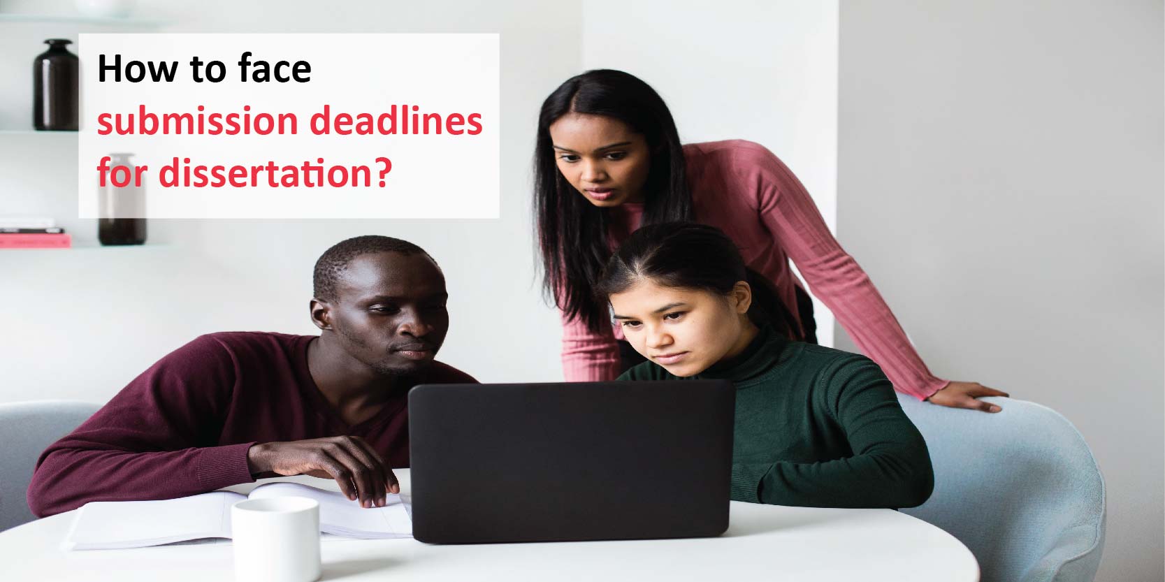 deadlines for dissertation